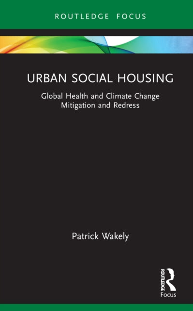 Book cover of: Urban Social Housing. By: Patrick Wakely