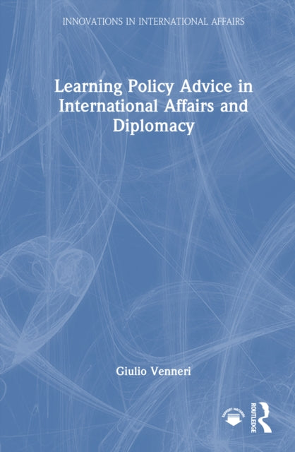 Book cover of: Learning Policy Advice in International Affairs and Diplomacy
