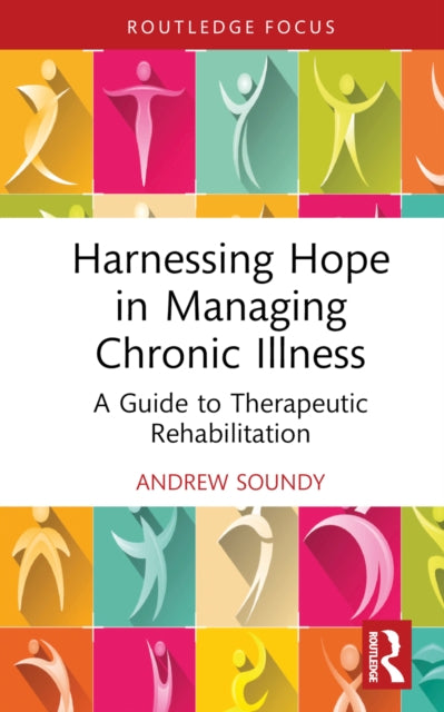 Book cover of: Harnessing Hope in Managing Chronic Illness. By: Andrew Soundy