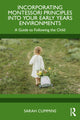 Book cover of: Incorporating Montessori Principles into Your Early Years Environments