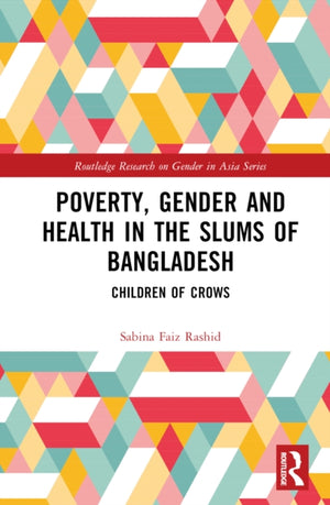 Poverty, Gender and Health in the Slums of Bangladesh