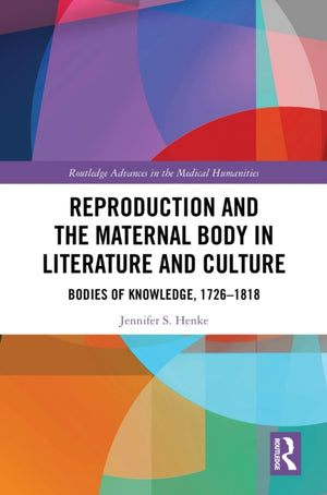 Reproduction and the Maternal Body in Literature and Culture