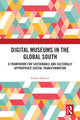 Book cover of: Digital Museums in the Global South. By: Emma Duester