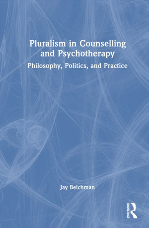 Pluralism in Counselling and Psychotherapy