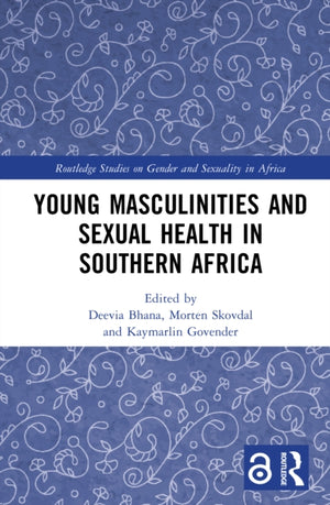 Young Masculinities and Sexual Health in Southern Africa