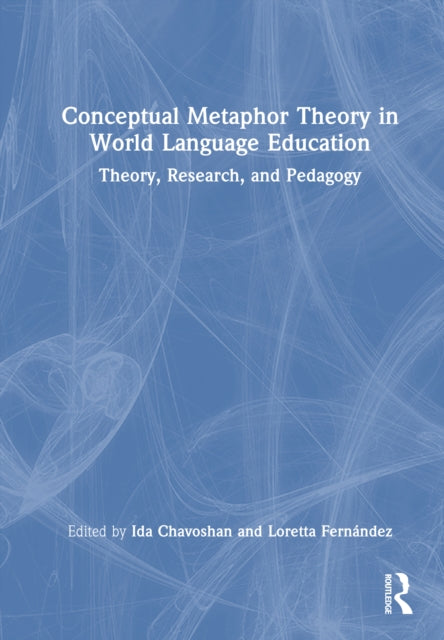 Book cover of: Conceptual Metaphor Theory in World Language Education