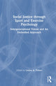 Book cover of: Social Justice through Sport and Exercise Psychology. By: Leslee A. Fisher