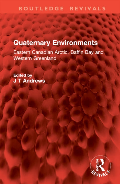 Book cover of: Quaternary Environments. By: J. T. Andrews