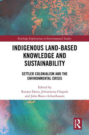Indigenous Land-Based Knowledge and Sustainability