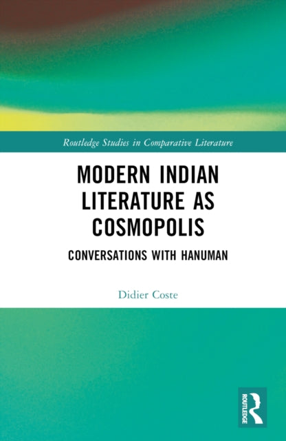 Book cover of: Modern Indian Literature as Cosmopolis. By: Didier Coste