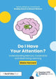 Book cover of: Do I Have Your Attention? Understanding Memory Constraints and Maximizing Learning. By: Blake Harvard