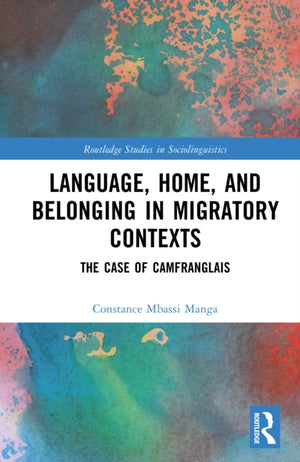 Language, Home, and Belonging in Migratory Contexts