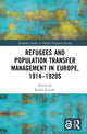 Book cover of: Refugees and Population Transfer Management in Europe, 1914–1920s. By: Kamil Ruszaa