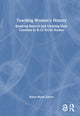 Book cover of: Teaching Women's History. By: Kelsie Brook Eckert