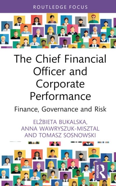 Book cover of: Chief Financial Officer and Corporate Performance. By: Elzbieta Bukalska