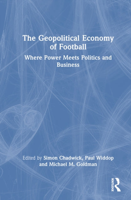 Book cover of: Geopolitical Economy of Football