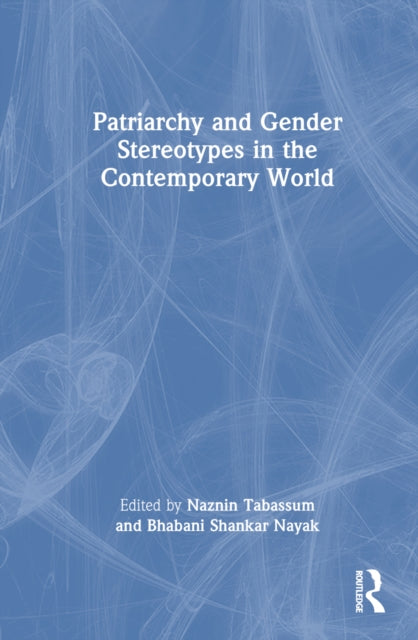 Book cover of: Patriarchy and Gender Stereotypes in the Contemporary World. By: Naznin Tabassum