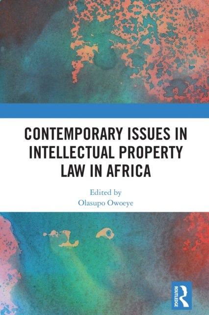 Book cover of: Contemporary Issues in Intellectual Property Law in Africa. By: Olasupo Owoeye