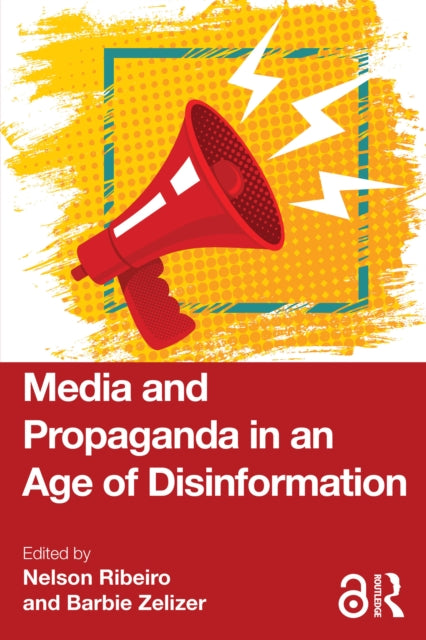 Media and Propaganda in an Age of Disinformation