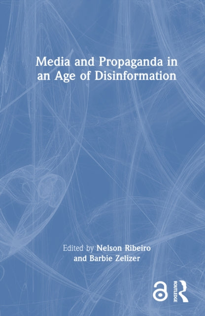 Media and Propaganda in an Age of Disinformation