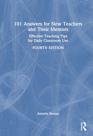 101 Answers for New Teachers and Their Mentors