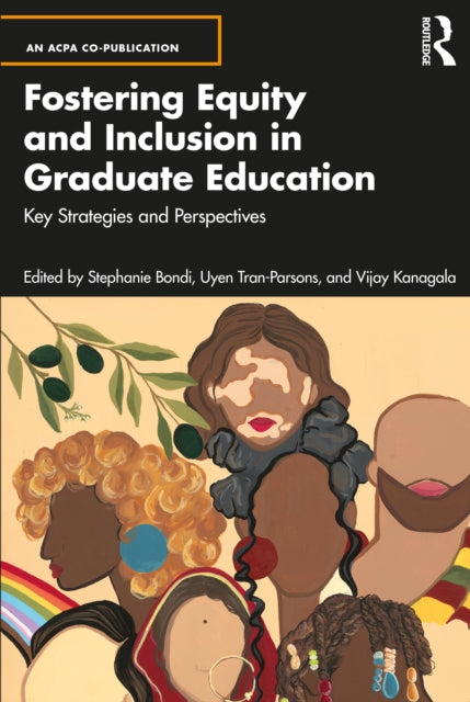 Book cover of: Fostering Equity and Inclusion in Graduate Education. By: Stephanie Bondi