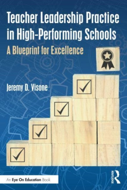 Book cover of: Teacher Leadership Practice in High-Performing Schools. By: Jeremy D. Visone