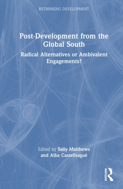 Book cover of: Post-Development from the Global South. By: Sally Matthews
