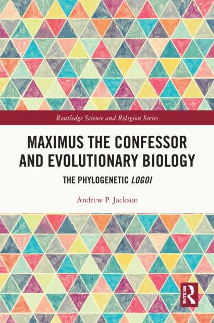 Book cover of: Maximus the Confessor and Evolutionary Biology. By: Andrew P. Jackson