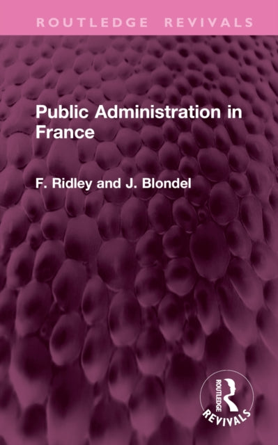 Book cover of: Public Administration in France. By: F. F. Ridley