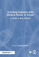Book cover of: Including Learners with Medical Needs in School. By: Cath Kitchen