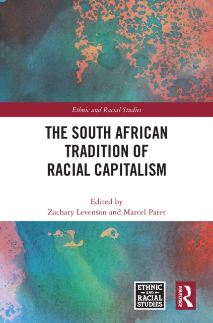 Book cover of: South African Tradition of Racial Capitalism. By: Zachary Levenson