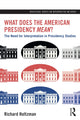 Book cover of: What Does the American Presidency Mean?. By: Richard Holtzman