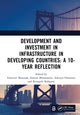 Book cover of: Development and Investment in Infrastructure in Developing Countries: A 10-Year Reflection. By: Innocent Musonda