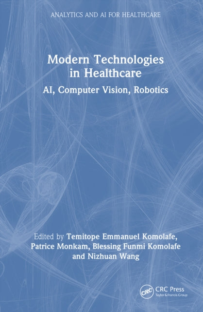 Book cover of: Modern Technologies in Healthcare. By: Temitope Emmanuel Komolafe