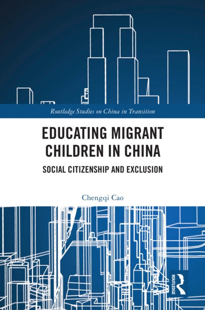 Book cover of: Educating Migrant Children in China. By: Chengqi Cao