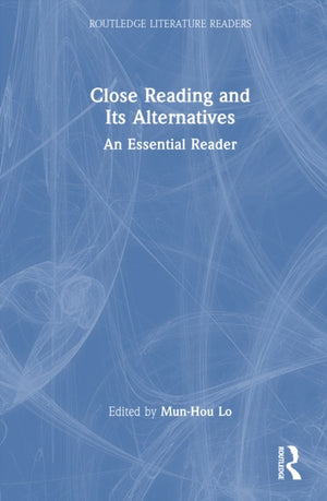 Close Reading and Its Alternatives