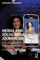 Book cover of: Mobile and Social Media Journalism