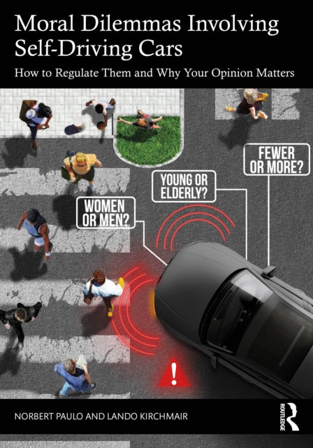 Book cover of: Moral Dilemmas Involving Self-Driving Cars. By: Norbert Paulo