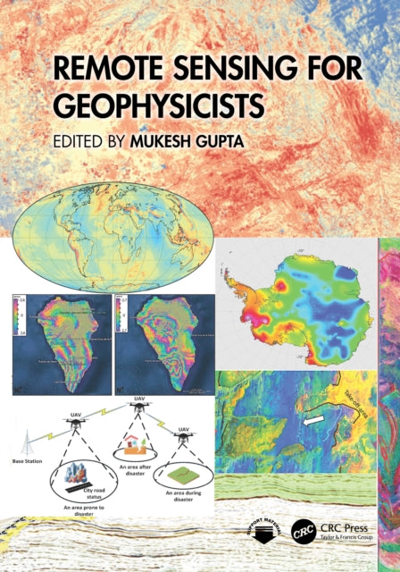 Book cover of: Remote Sensing for Geophysicists. By: Mukesh Gupta