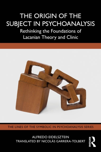 Book cover of: Origin of the Subject in Psychoanalysis. By: Alfredo Eidelsztein