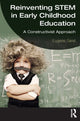 Book cover of: Reinventing STEM in Early Childhood Education