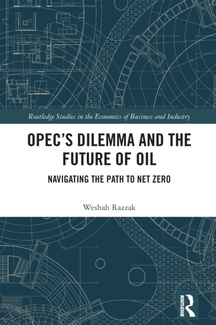 Book cover of: OPEC’s Dilemma and the Future of Oil. By: Weshah Razzak