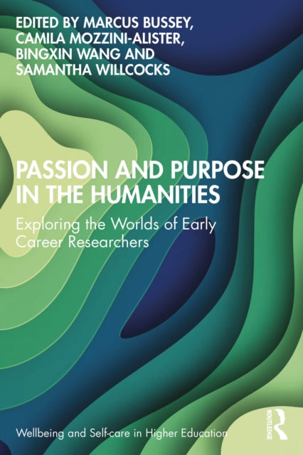 Book cover of: Passion and Purpose in the Humanities. By: Marcus Bussey