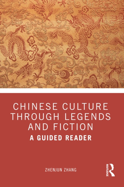 Chinese Culture Through Legends and Fiction