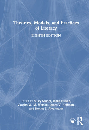 Theories, Models, and Practices of Literacy
