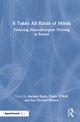 Book cover of: It Takes All Kinds of Minds: Fostering Neurodivergent Thriving at School
