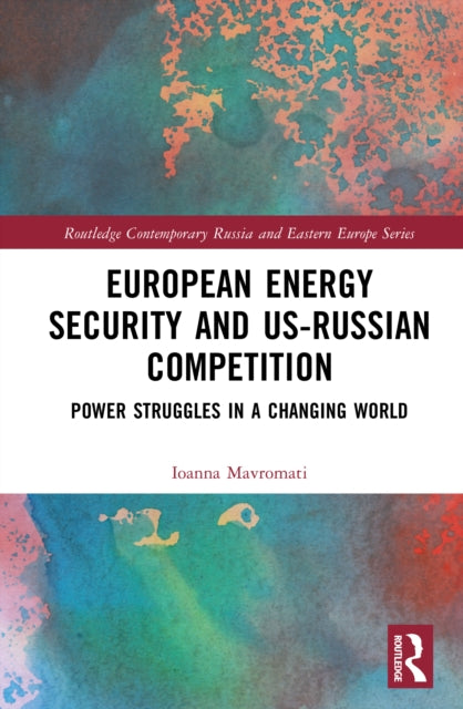 Book cover of: European Energy Security and US-Russian Competition