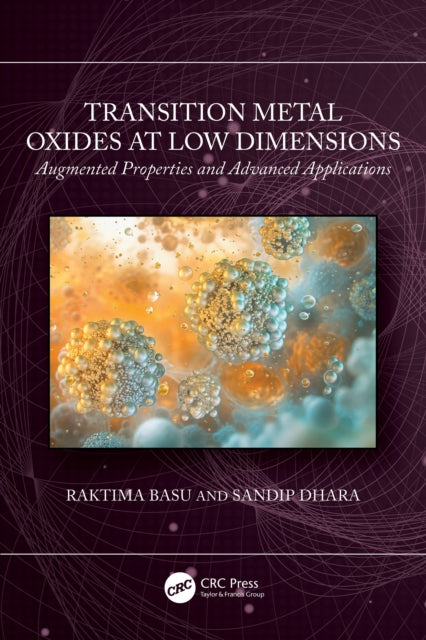Book cover of: Transition Metal Oxides at Low Dimensions. By: Raktima Basu