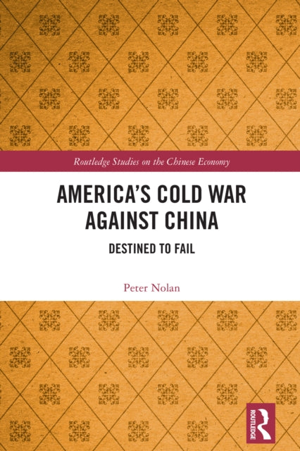 Book cover of: America’s Cold War against China